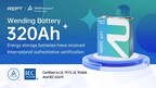 rept-battero-expands-global-market-for-wending-320ah-cells-with-world’s-first-triple-tuv-certificates